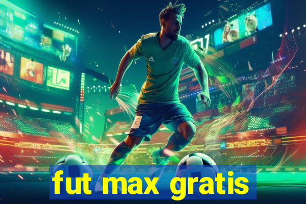 fut max gratis